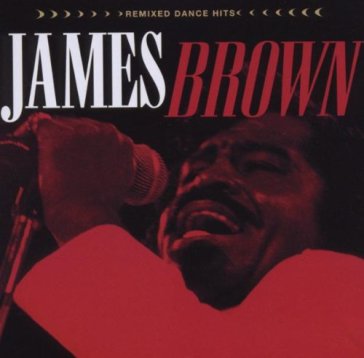Remixed dance hits - James Brown