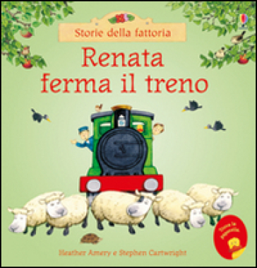 Renata ferma il treno - Heather Amery - Stephen Cartwright