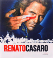 Renato Casaro. L ultimo cartellonista. Treviso, Roma, Hollywood. Ediz. inglese