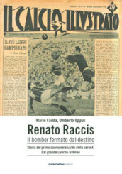 Renato Raccis il bomber fermato dal destino. Storia del primo cannoniere sardo della serie A