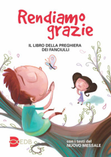 Rendiamo grazie. Il libro della preghiera dei fanciulli