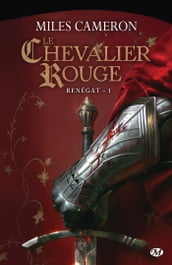 Renégat, T1 : Le Chevalier rouge