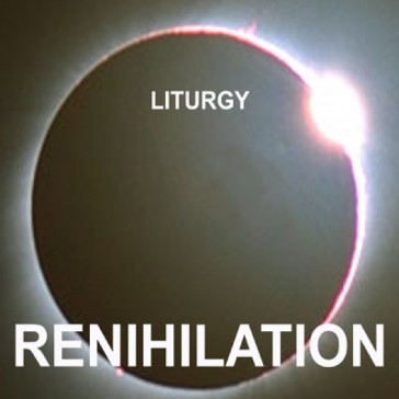 Renihilation - Liturgy