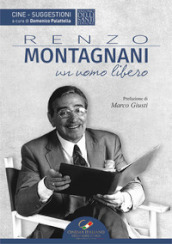 Renzo Montagnani. Un uomo libero