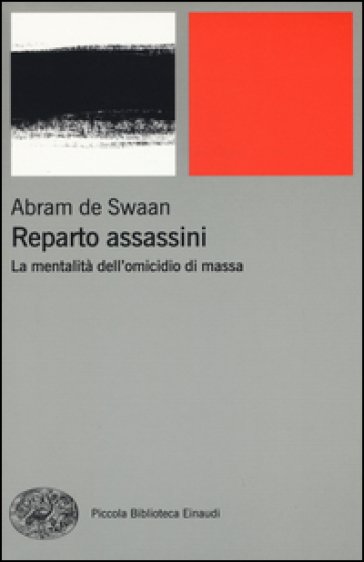 Reparto assassini. La mentalità dell'omicidio di massa - Abram De Swaan