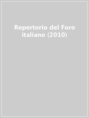 Repertorio del Foro italiano (2010)