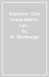 Reporter. Con Imparafacile. Con Passaporto delle competenze. Per la Scuola media. Con ebook. Con espansione online. Vol. 3