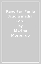 Reporter. Per la Scuola media. Con e-book. Con espansione online. Vol. 1