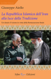 La Repubblica islamica dell Iran alla luce della tradizione