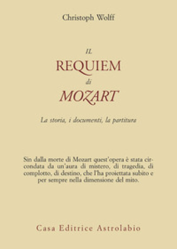 Il Requiem di Mozart. La storia, i documenti, la partitura - Christoph Wolff