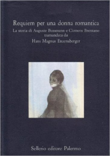 Requiem per una donna romantica. La storia di Auguste Bussmann e Clemens Brentano