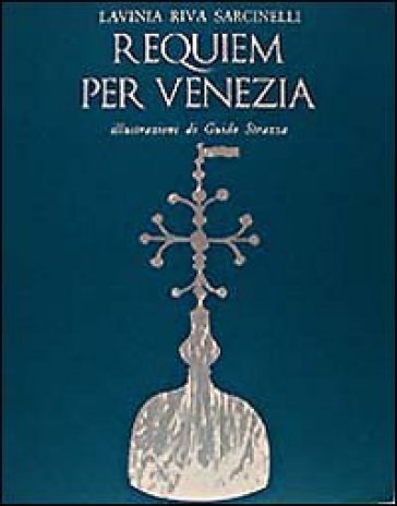 Requiem per Venezia - Lavinia Riva Sarcinelli