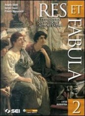 Res et fabula. Per le Scuole superiori. Vol. 2: L età augustea