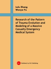 Research of the Pattern of Trauma Evolution and Modeling of a Massive Casualty Emergency Medical System