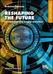 Reshaping the future. Handbook for a new strategy