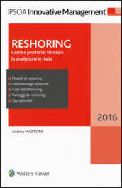 Reshoring. Come e perché far rientrare la produzione in Italia