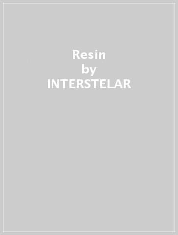 Resin - INTERSTELAR