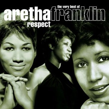 Respect - the very best of are - ARETHA FRANKLIN