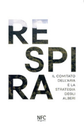 Respira. Il comitato dell aria e la strategia degli alberi