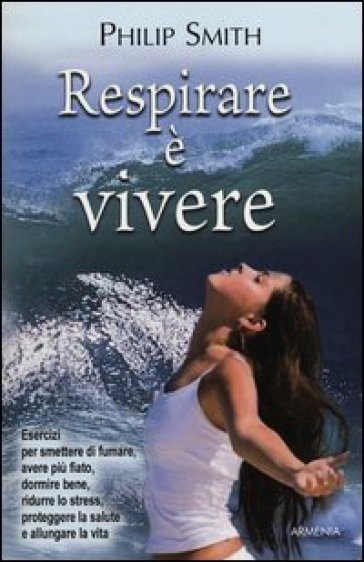 Respirare è vivere - Philip Smith