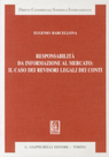 Responsabilità da informazione al mercato: il caso dei revisori legali dei conti - Eugenio Barcellona