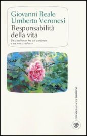 Responsabilità della vita. Un confronto fra un credente e un non credente