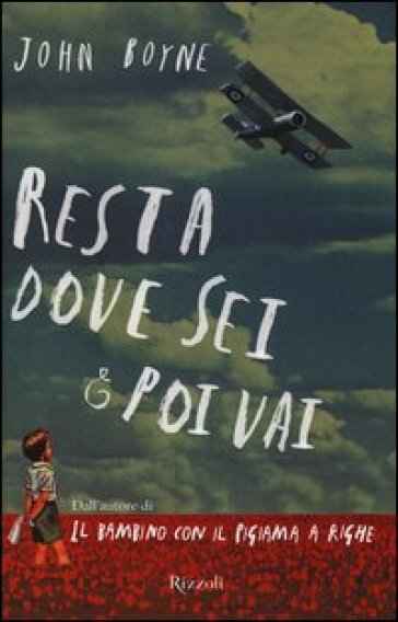 Resta dove sei e poi vai - John Boyne