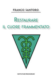 Restaurare il cuore frammentato