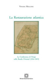 La Restaurazione atlantica. La conferenza di Parigi sulla Banda Oriental (1816-1819)