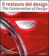 Restauro del design-The conservation of design. Riflessioni ed esperienze dal progetto di studio e conservazione sulla collezione storica del premio Compasso d