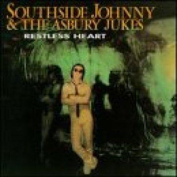 Restless heart - SOUTHSIDE JOHNNY & ASBURY