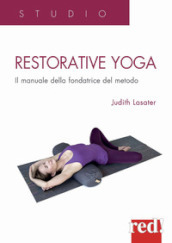 Restorative yoga. Il manuale della fondatrice del metodo