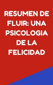 Resumen de Fluir: Una Psicologia de la Felicidad