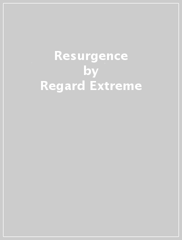 Resurgence - Regard Extreme
