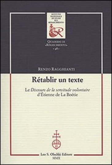 Rétablir un texte. Le «Discours de la servitude volontaire» d'Etienne de La Boétie. Ediz. bilingue - Renzo Ragghianti