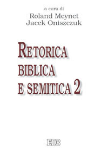 Retorica biblica e semitica. Atti del secondo Convegno RBS (Roma, 27-29 settembre 2010). 2.