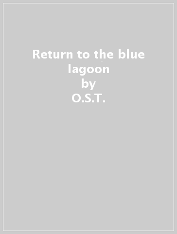 Return to the blue lagoon - O.S.T.