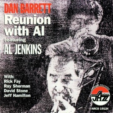 Reunion with al - Dan Barrett - AL JENKINS