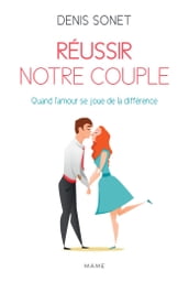 Réussir notre couple