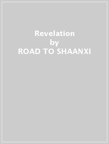 Revelation - ROAD TO SHAANXI
