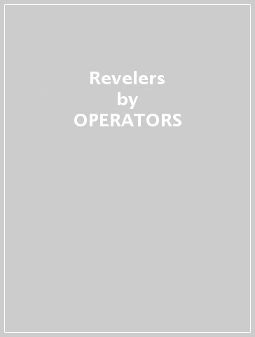 Revelers - OPERATORS