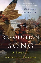 Revolution Song: The Story of America s Founding in Six Remarkable Lives