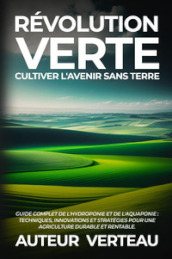 Révolution verte. Cultiver l avenir sans terre