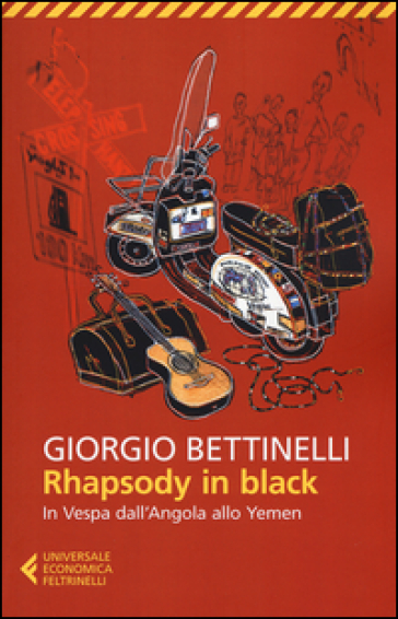 Rhapsody in black. In Vespa dall'Angola allo Yemen - Giorgio Bettinelli