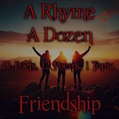 Rhyme A Dozen, A - Friendship