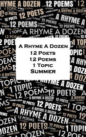 A Rhyme A Dozen - 12 Poets, 12 Poems, 1 Topic - Summer
