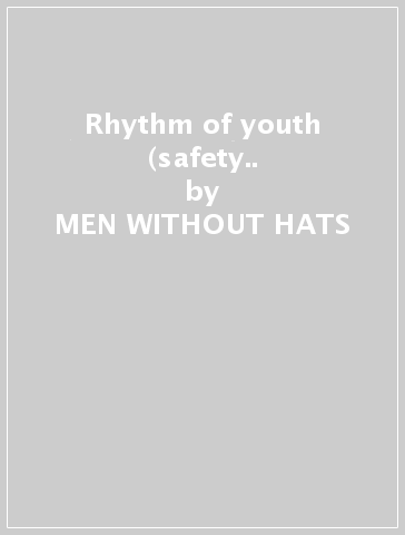 Rhythm of youth (safety.. - MEN WITHOUT HATS