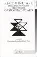 Ri-cominciare. Percorsi e attualità dell opera di Gaston Bachelard