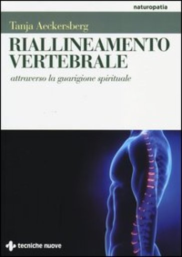 Riallineamento vertebrale attraverso la guarigione spirituale - Tanja Aeckersberg