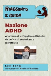 Riassunto E Guida - Nazione Adhd